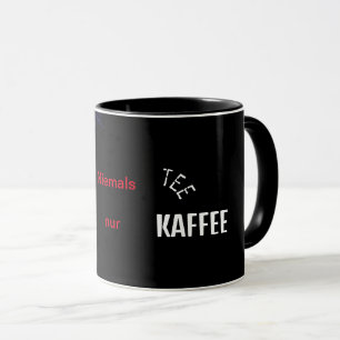Mug Jamais de thé, seulement du café