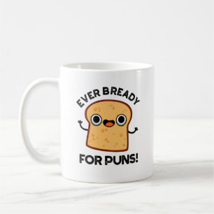 Mug Jamais Déjà Prêt Pour Les Puns Drôle Pain Pun