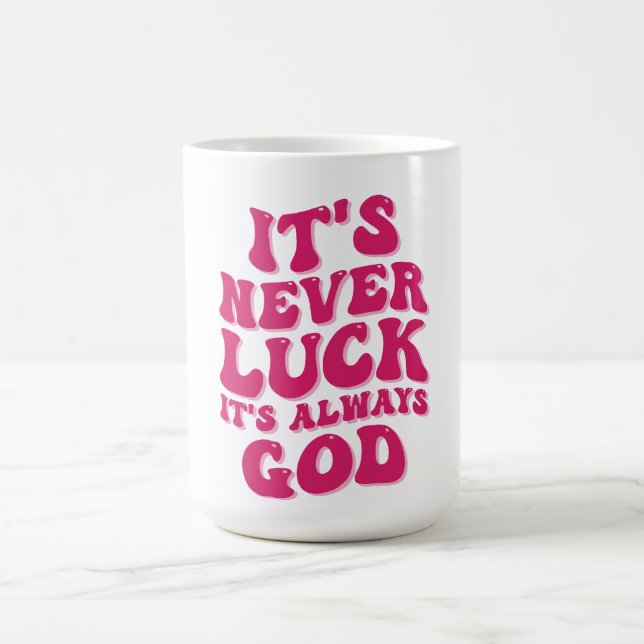 Mug Jamais la chance C’est toujours Dieu (Centre)