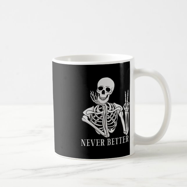 Mug Jamais mieux Skeleton Drôle Halloween Skull (Droite)