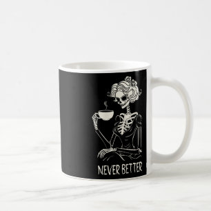Mug Jamais Mieux Skeleton Femmes Boire Fleur De Café