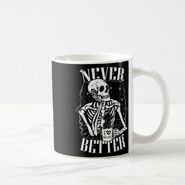 Mug Jamais Mieux Squelette Boire Café Drôle Crâne (Droite)