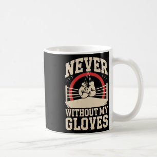 Mug Jamais Sans Mes Gants Boxer Sport Boxer Lutte