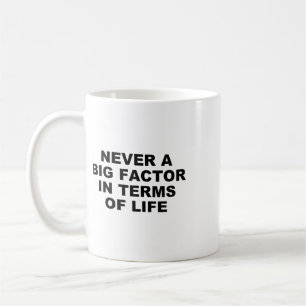 Mug Jamais un grand facteur en termes de vie – Tr sati