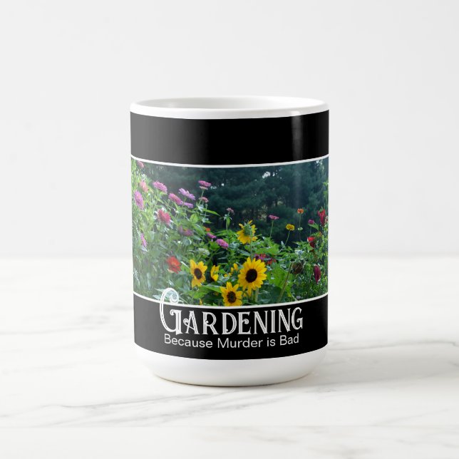 Mug Jardinage - Parce que Meurtre est Mauvais drôle di (Centre)