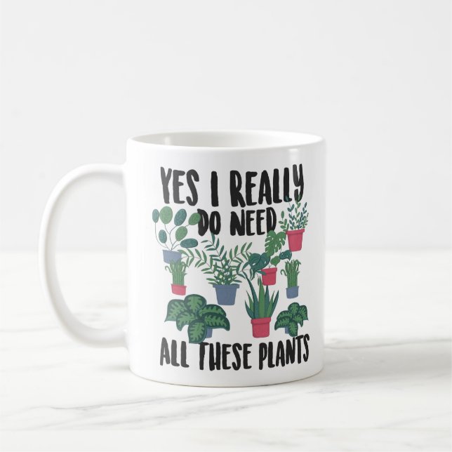Mug Jardinage Posé Oui J'Ai Vraiment Besoin De Toutes  (Gauche)