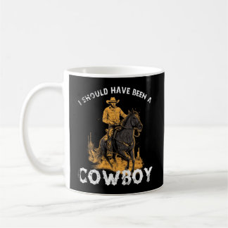 Mug J'Aurais Dû Être Un Cheval De Vache Pays Western R