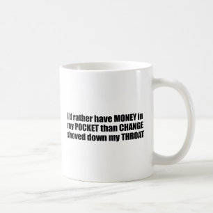 Mug J'aurais plutôt l'argent dans ma poche que change