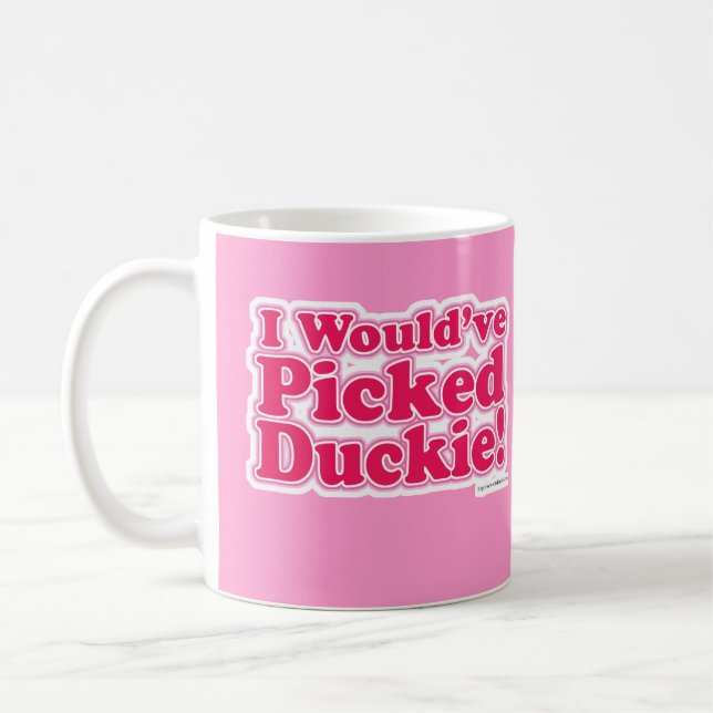 Mug J'aurais sélectionné Duckie ! (Gauche)