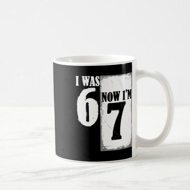 Mug J'avais 6 ans maintenant j'ai 7 ans drôle 67 jeune (Droite)