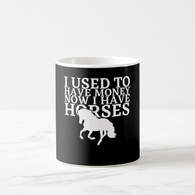 Mug J'Avais De L'Argent Maintenant J'Ai Des Chevaux -  (Centre)