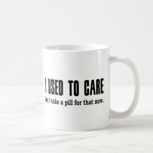 Mug J'avais l'habitude de m'inquiéter.  Mais je prend