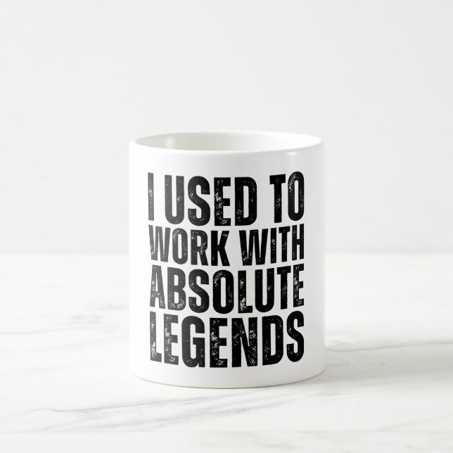 Mug J'Avais L'Habitude De Travailler Avec Des Légendes (Centre)