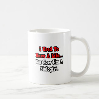 Mug J'avais une vie...biologiste