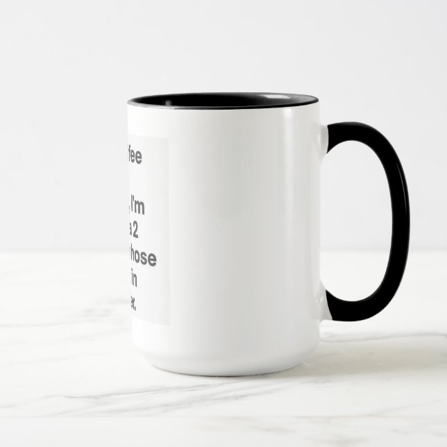 Mug Je bois du café parce que, sans lui, je suis (Droite)