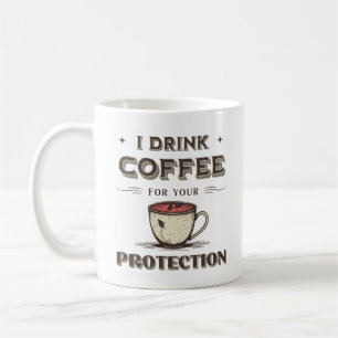 Mug Je Bois Du Café Pour Votre Protection Drôle Sarcas