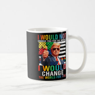 Mug Je Changerais Le Monde Pour Vous Trump Autisme Usa