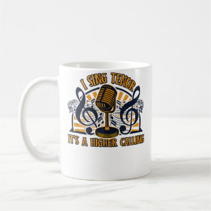 Mug Je chante tenor c'est une vocation supérieure Opér