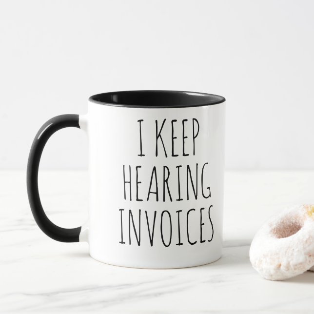 Mug Je continue à entendre des factures Drôle Cadeau p (Avec donut)
