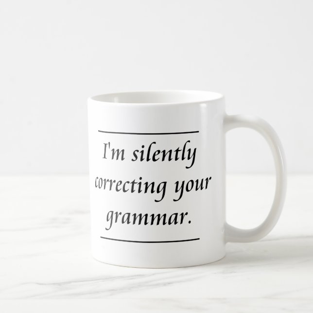 Mug Je corrige silencieusement votre grammaire. .png (Droite)