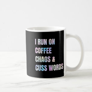Mug Je Cours Sur Café Chaos Et Cuss Mots Drôle Citatio
