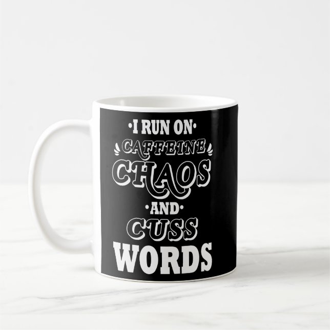 MUG JE COURS SUR CAFFEINE CHAOS ET CUSS WORDS (Gauche)