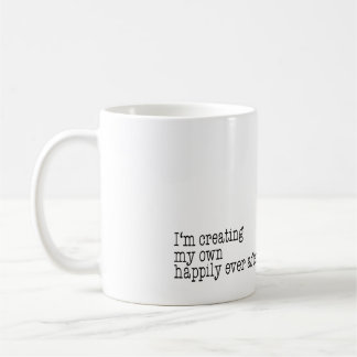 Mug Je crée mes propres heureusement pour toujours