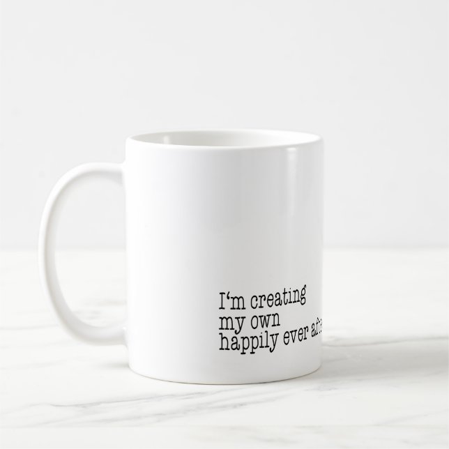 Mug Je crée mes propres heureusement pour toujours (Gauche)