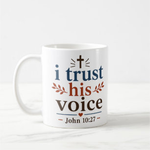 Mug Je crois en Sa voix Dévozione chrétienne du matin