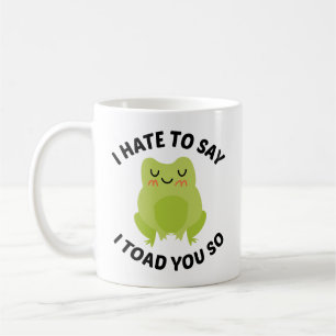 Mug Je Déteste Dire Que Je Vous Ai Pris Ainsi