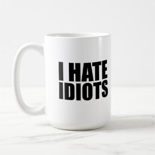 Mug Je déteste les idiots