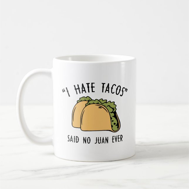 Mug Je Déteste Les Tacos - A Dit Non Juan Jamais Café  (Gauche)