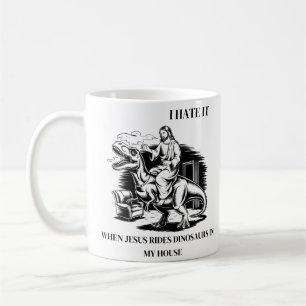 Mug Je déteste quand Jésus dirige des dinosaures dans