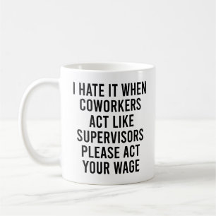 Mug Je Déteste Que Les Cotravailleurs Agissent Comme D