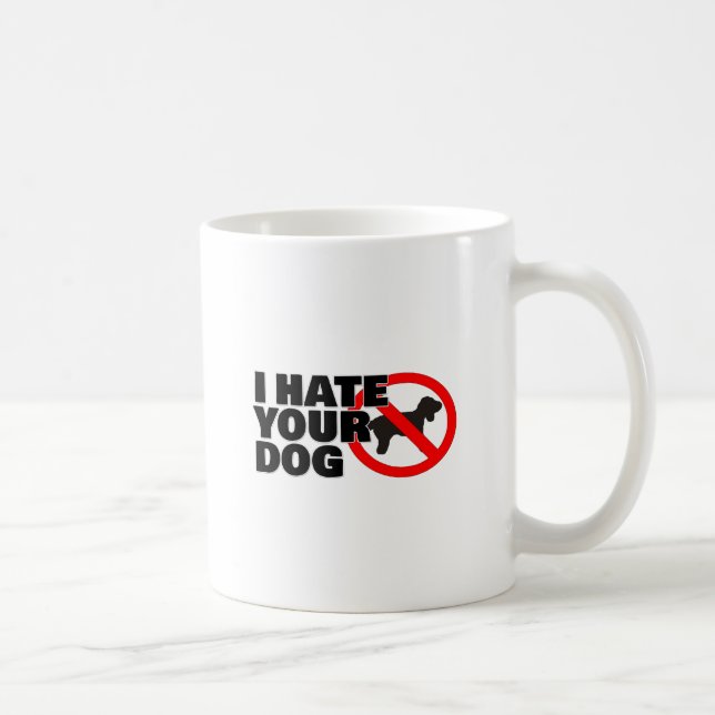Mug Je déteste votre chien (Droite)