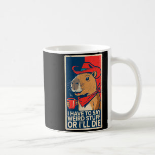 Mug Je Dois Dire Des Choses Bizarres Ou Je Mourrai Drô