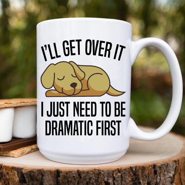 Mug je dois juste être dramatique d'abord | amoureux d (i just need to be dramatic First | funny dog lover Coffee Mug)