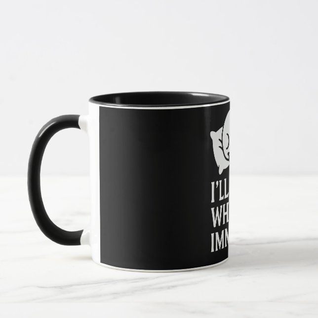 Mug Je dormirai quand je serai immortel (Gauche)