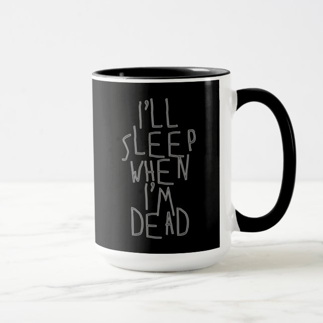 Mug Je dormirai quand je suis mort (Droite)