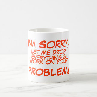 Mug _je être désolé, laisser laisser tomber, tout et,