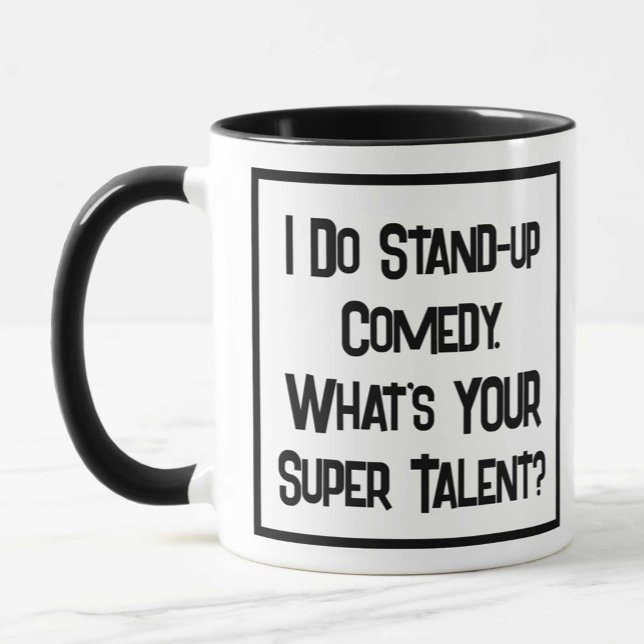 Mug Je Fais De La Comédie Stand-up. Quel est ton super (Créateur téléchargé)