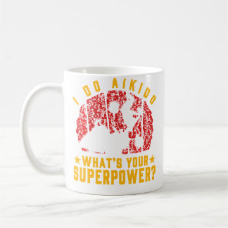 Mug Je Fais De L'Aïkido Quel Est Votre Superpouvoir