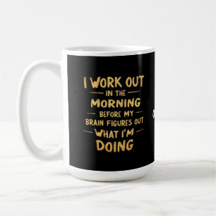 Mug Je fais de l'exercice le matin avant que mon cerv