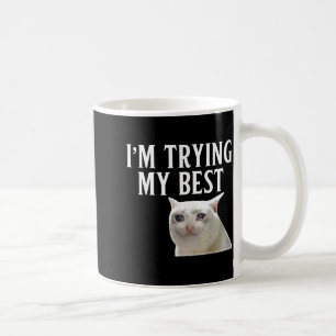 Mug Je fais de mon mieux Mème de chat drôle qui pleure