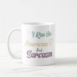 Mug Je fonctionne à l'Americano et au sarcasme Citatio