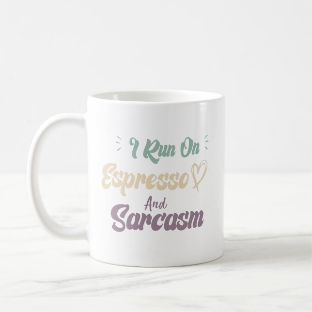 Mug Je fonctionne à l'espresso et au sarcasme Citation (Gauche)