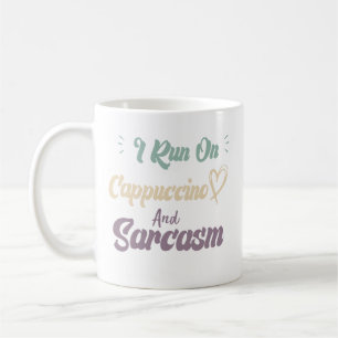 Mug Je fonctionne au cappuccino et au sarcasme Citatio
