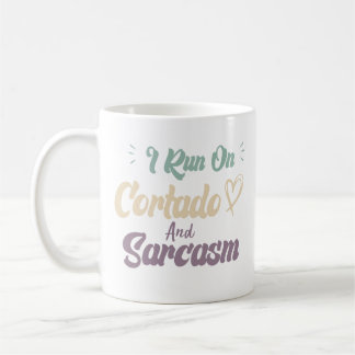 Mug Je fonctionne au cortado et au sarcasme Citation d