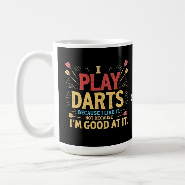 Mug Je joue aux fléchettes parce que je l'aime, pas pa (Gauche)