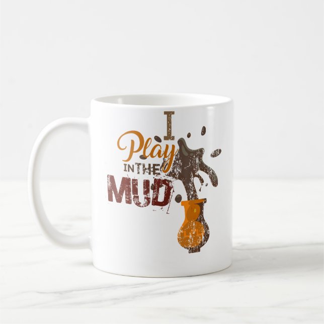 Mug Je Joue Dans La Boue - Cadeau Drôle De Poterie Cér (Gauche)